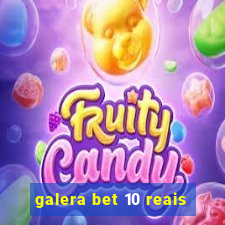 galera bet 10 reais